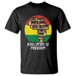 Black History Month T Shirt Education Is Freedom African Americans