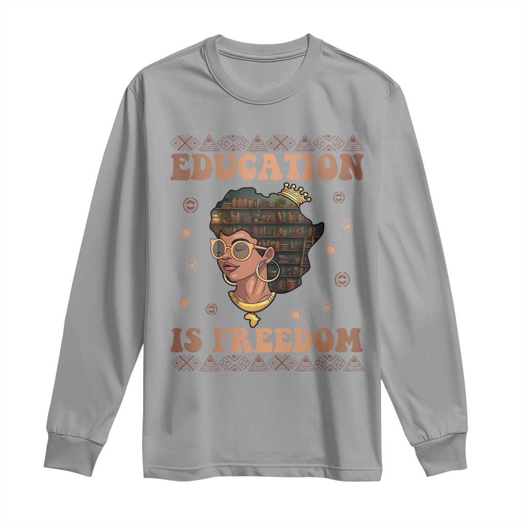 Black Teacher Long Sleeve Shirt Education Is Freedom Black History