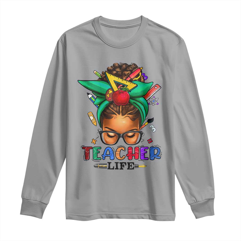 Black Teacher Life Long Sleeve Shirt Messy Bun African American Educate