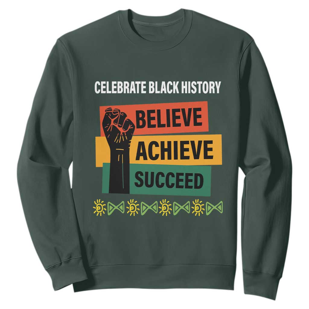 Black History Month Sweatshirt Believe Achieve Succeed African Americans Melanin Pride