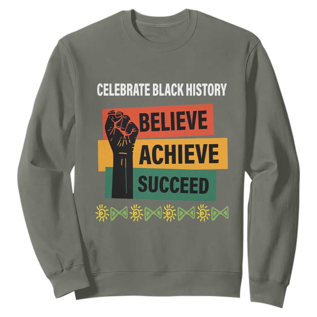 Black History Month Sweatshirt Believe Achieve Succeed African Americans Melanin Pride