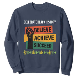 Black History Month Sweatshirt Believe Achieve Succeed African Americans Melanin Pride