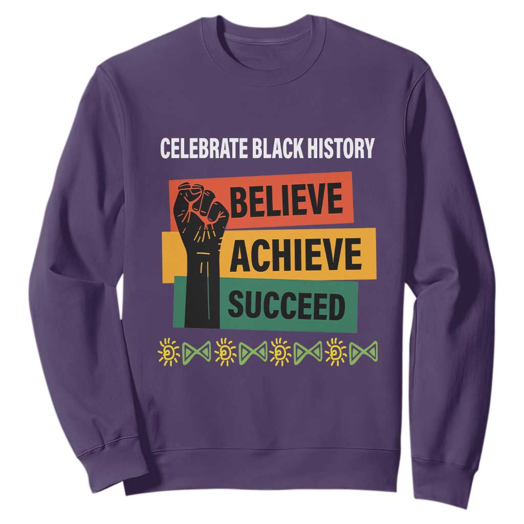 Black History Month Sweatshirt Believe Achieve Succeed African Americans Melanin Pride