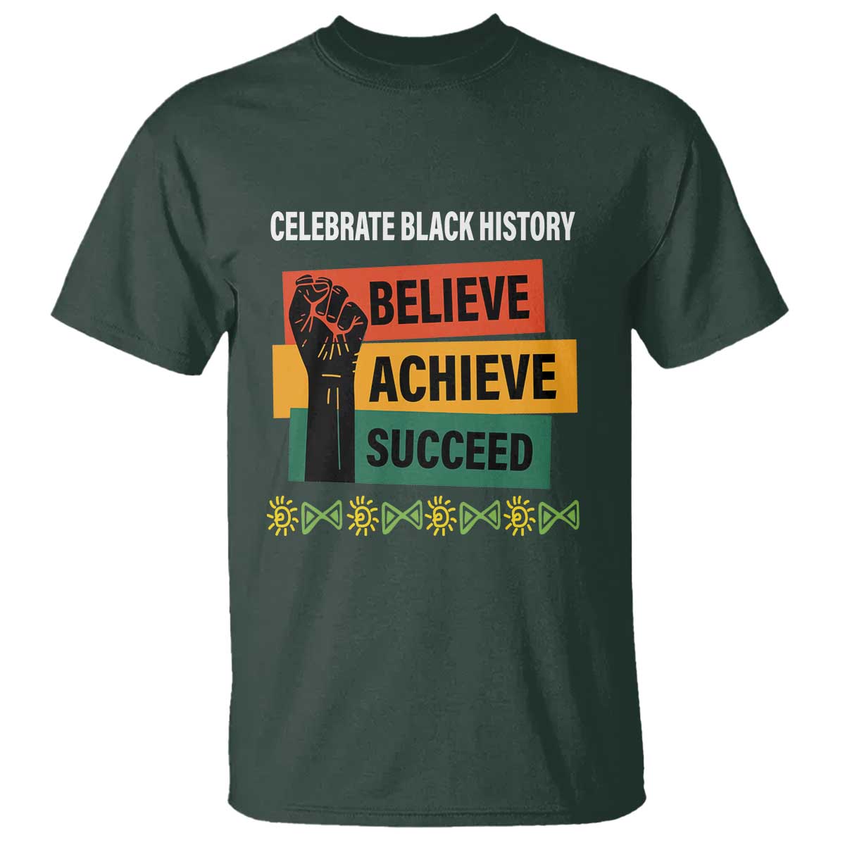 Black History Month T Shirt Believe Achieve Succeed African Americans Melanin Pride