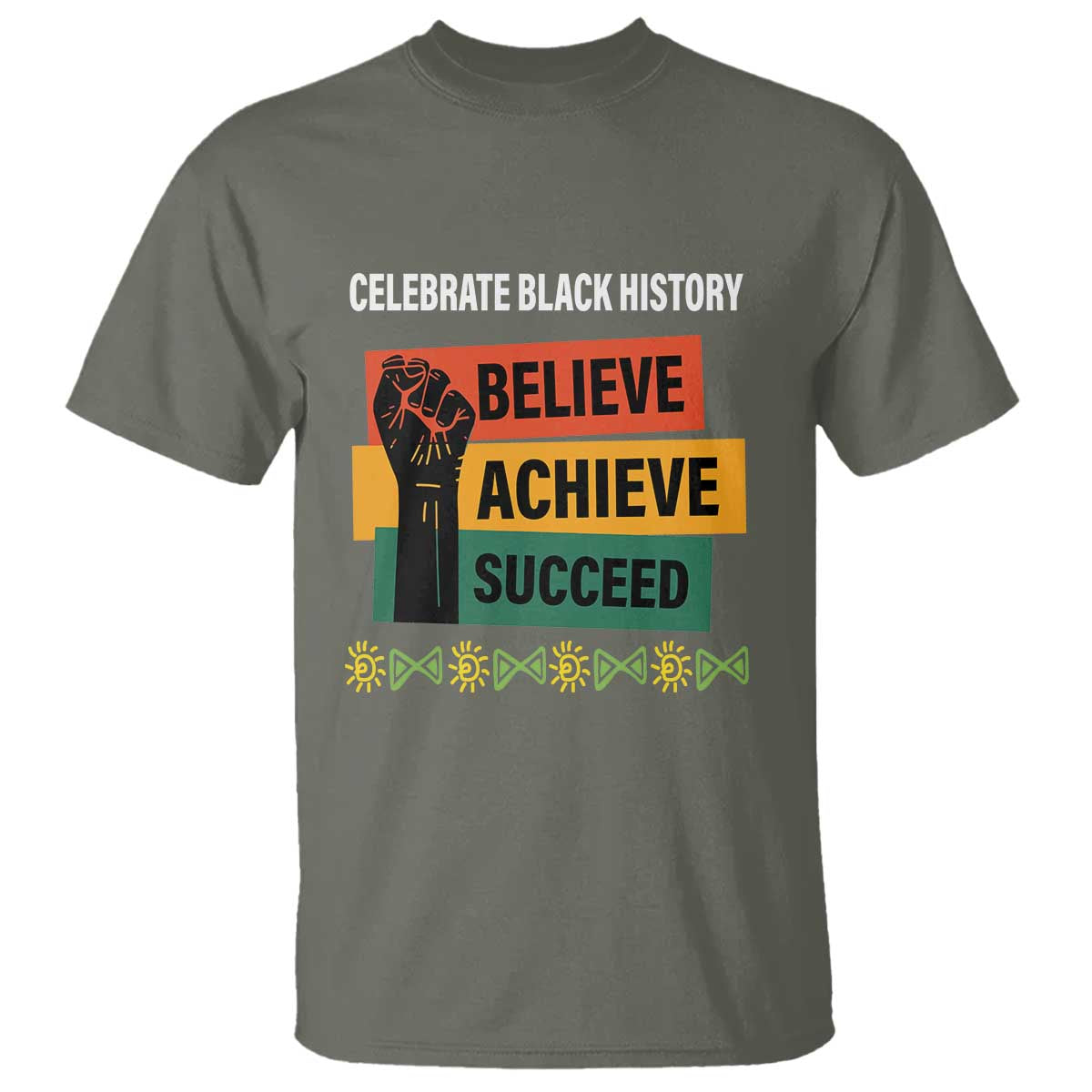 Black History Month T Shirt Believe Achieve Succeed African Americans Melanin Pride