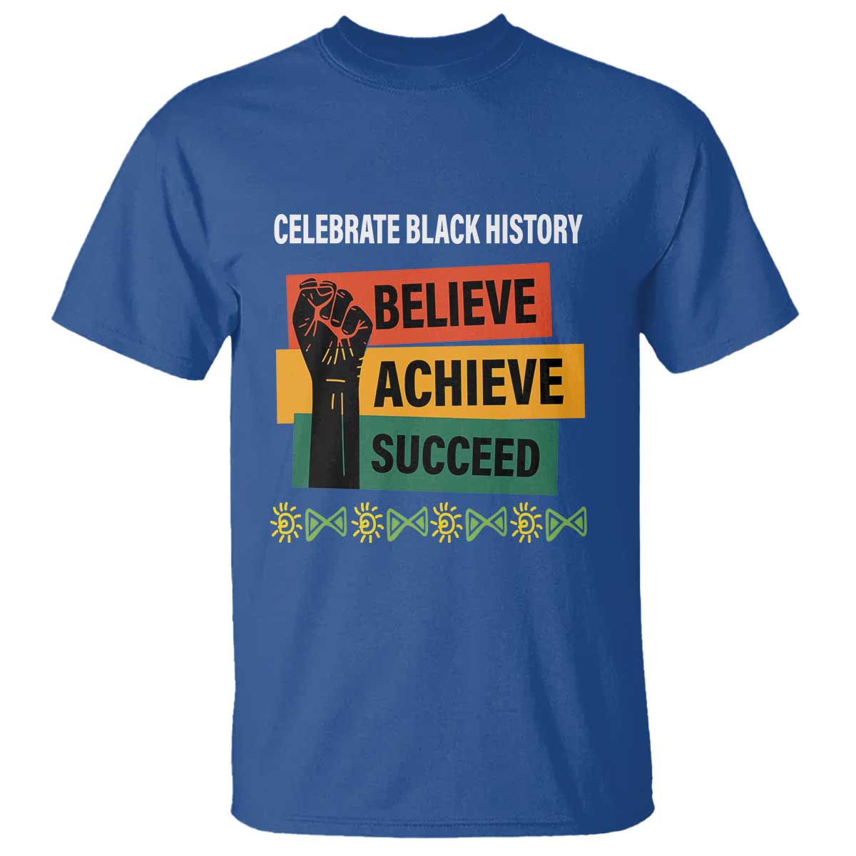 Black History Month T Shirt Believe Achieve Succeed African Americans Melanin Pride