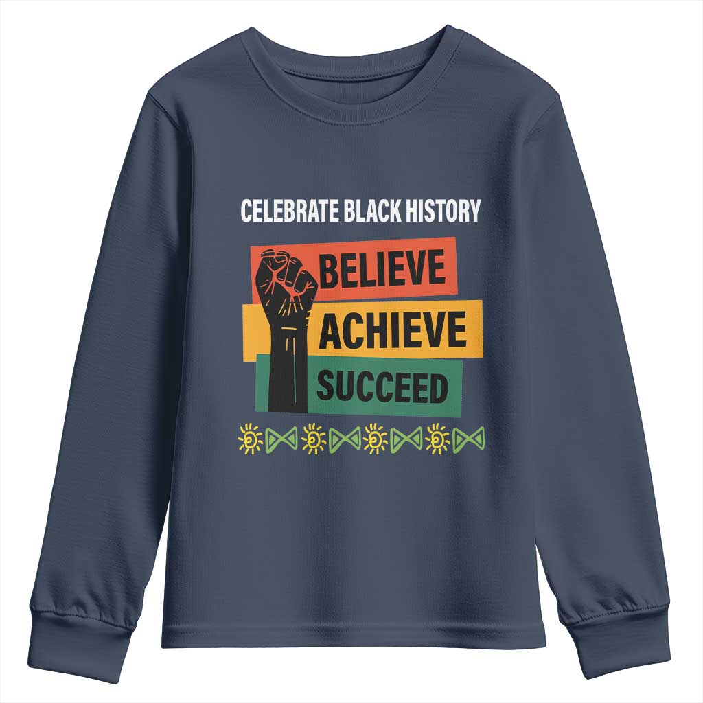 Black History Month Youth Long Sleeve Shirt Believe Achieve Succeed African Americans Melanin Pride