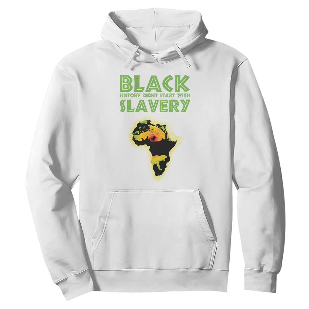 Black Freedom Hoodie Black History Didn't Start With Slavery African American