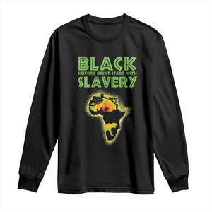 Black Freedom Long Sleeve Shirt Black History Didn't Start With Slavery African American