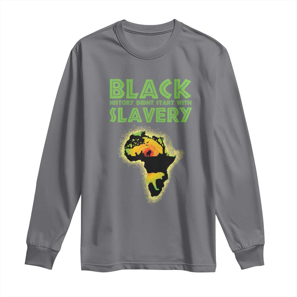 Black Freedom Long Sleeve Shirt Black History Didn't Start With Slavery African American
