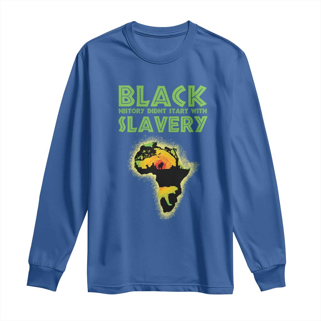 Black Freedom Long Sleeve Shirt Black History Didn't Start With Slavery African American