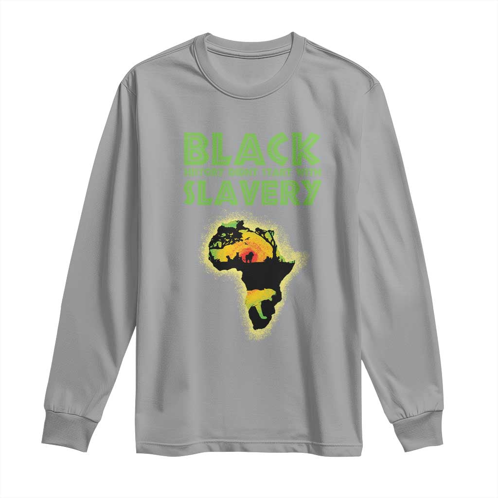Black Freedom Long Sleeve Shirt Black History Didn't Start With Slavery African American
