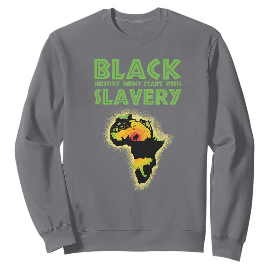 Black Freedom Sweatshirt Black History Didn't Start With Slavery African American