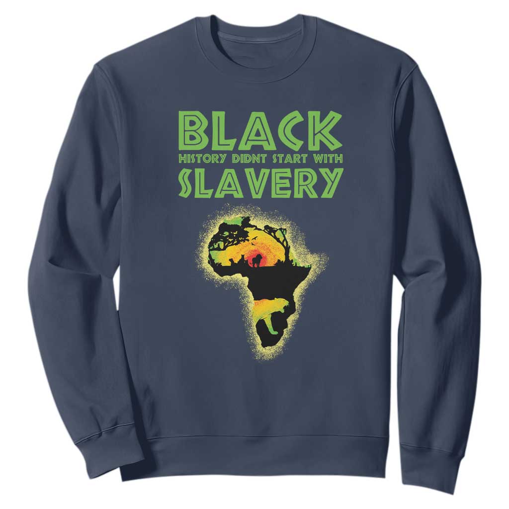 Black Freedom Sweatshirt Black History Didn't Start With Slavery African American