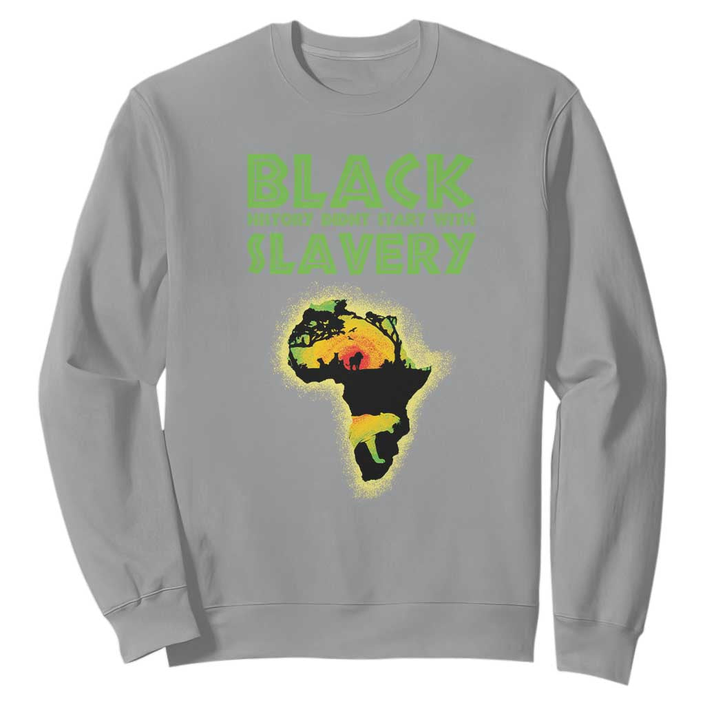 Black Freedom Sweatshirt Black History Didn't Start With Slavery African American