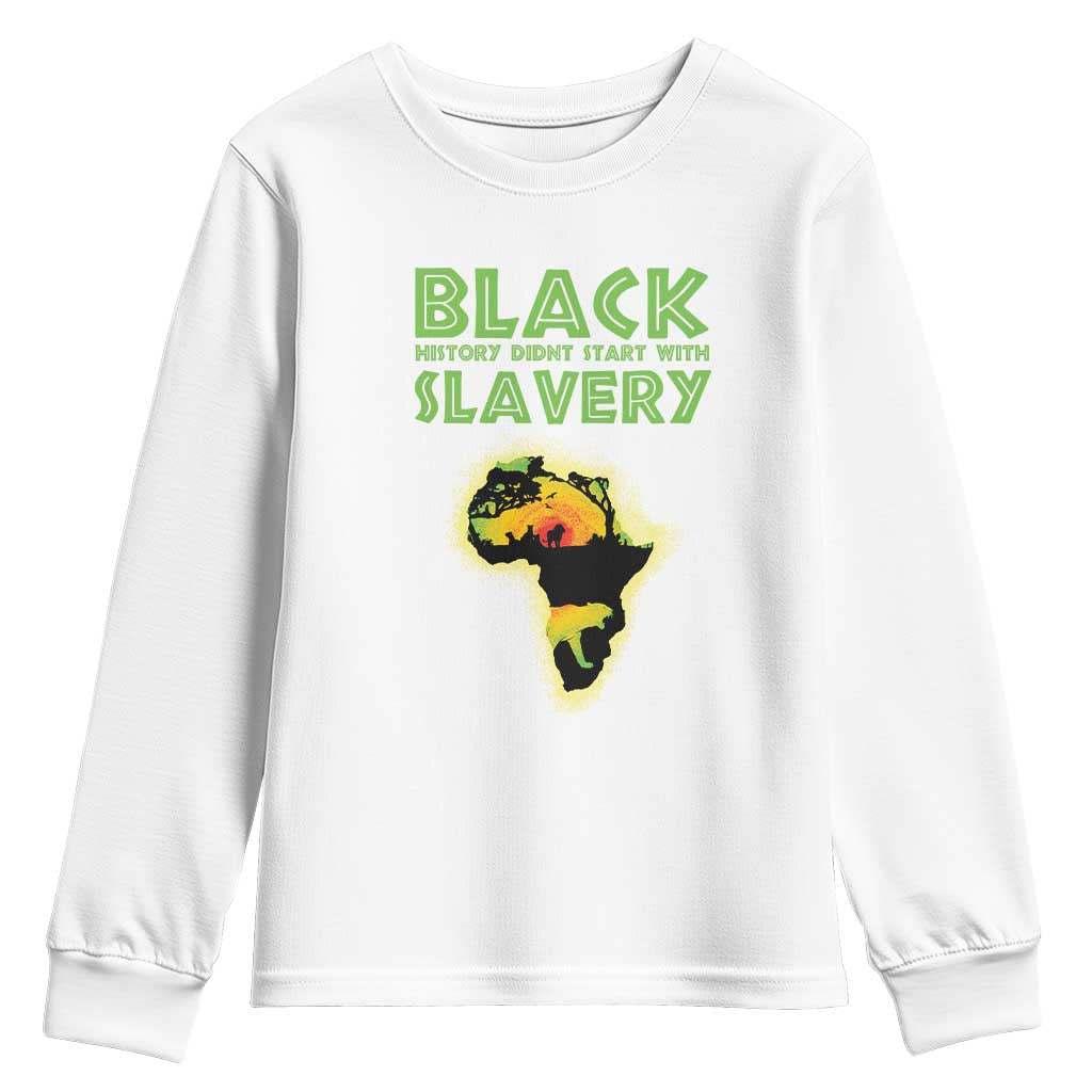 Black Freedom Youth Long Sleeve Shirt Black History Didn't Start With Slavery African American