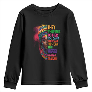 African Women Black History Month Youth Long Sleeve Shirt She Whispered Back I Am The Storm Black Women Pride