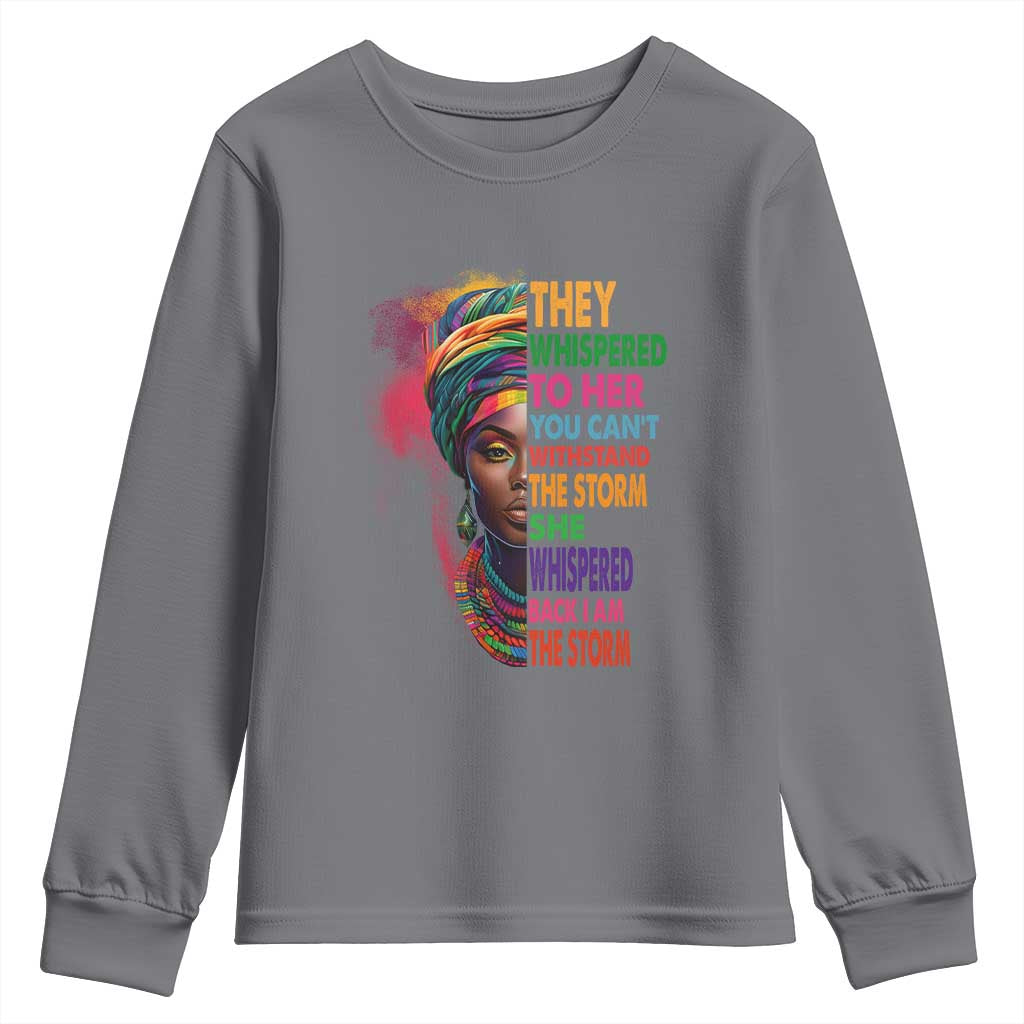 African Women Black History Month Youth Long Sleeve Shirt She Whispered Back I Am The Storm Black Women Pride