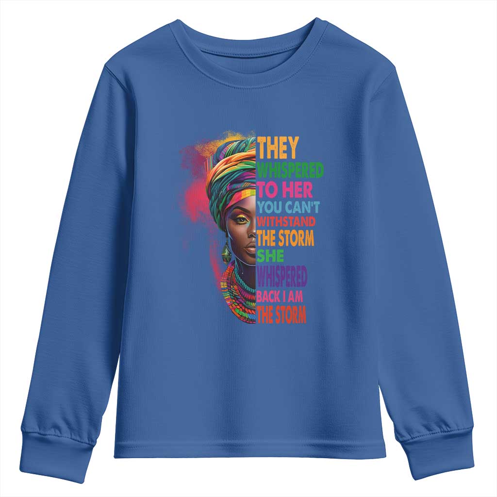 African Women Black History Month Youth Long Sleeve Shirt She Whispered Back I Am The Storm Black Women Pride