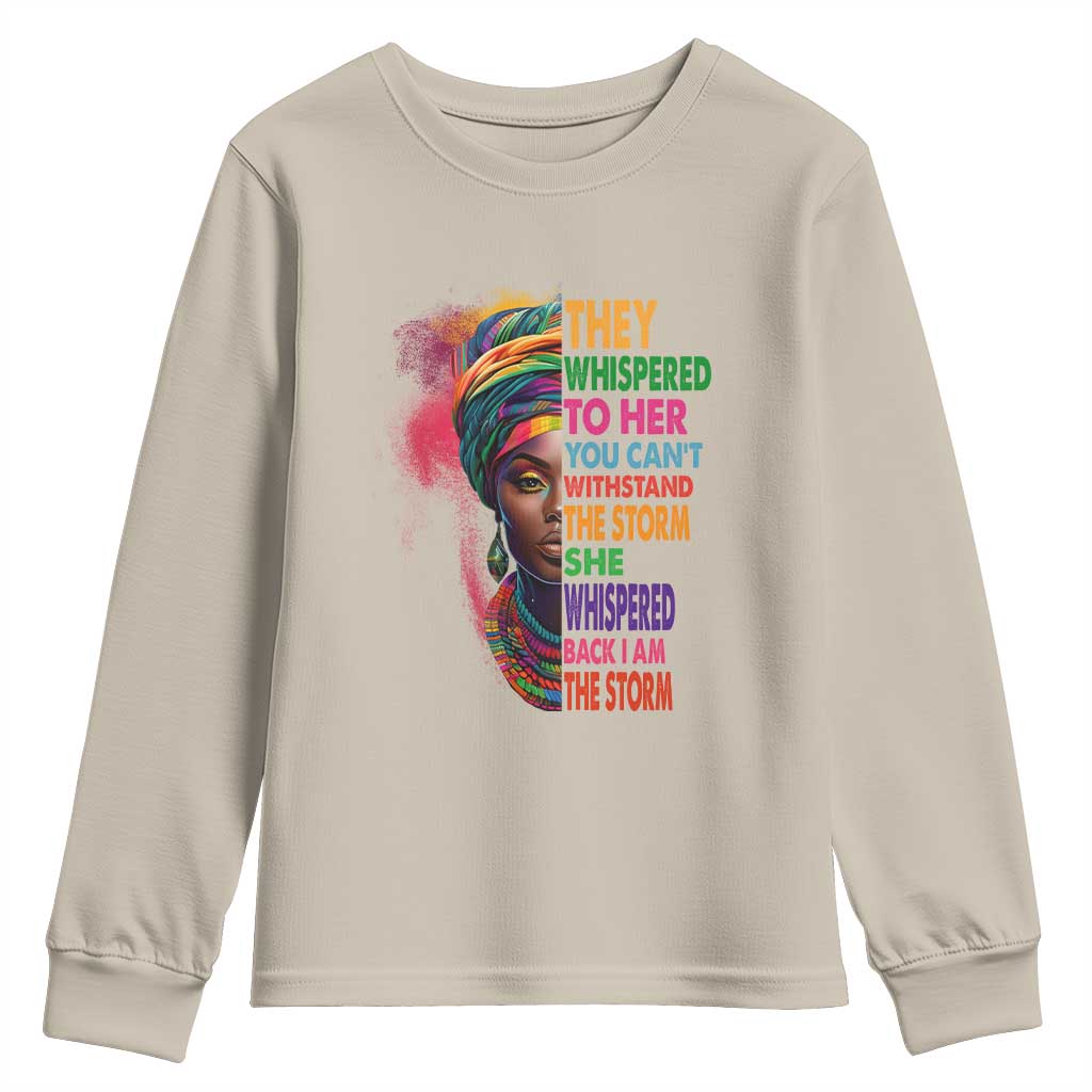 African Women Black History Month Youth Long Sleeve Shirt She Whispered Back I Am The Storm Black Women Pride