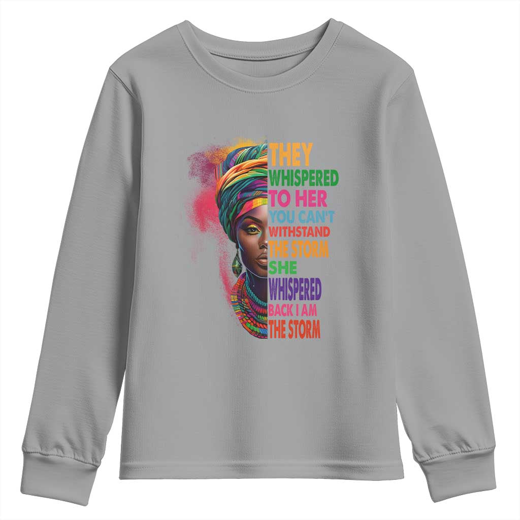 African Women Black History Month Youth Long Sleeve Shirt She Whispered Back I Am The Storm Black Women Pride