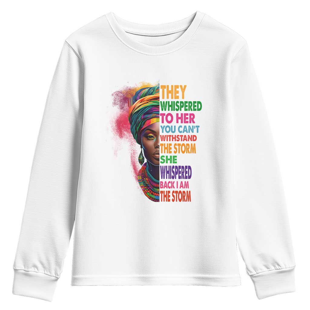 African Women Black History Month Youth Long Sleeve Shirt She Whispered Back I Am The Storm Black Women Pride