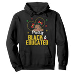 Black Pride Hoodie Pretty Black And Educated I Am The Strong African Queen Girl