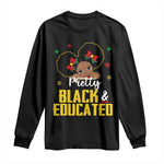 Black Pride Long Sleeve Shirt Pretty Black And Educated I Am The Strong African Queen Girl