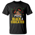 Black Pride T Shirt Pretty Black And Educated I Am The Strong African Queen Girl