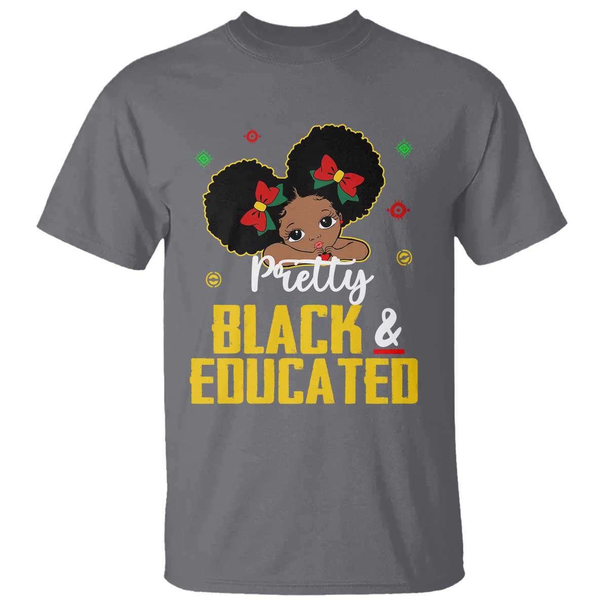 Black Pride T Shirt Pretty Black And Educated I Am The Strong African Queen Girl