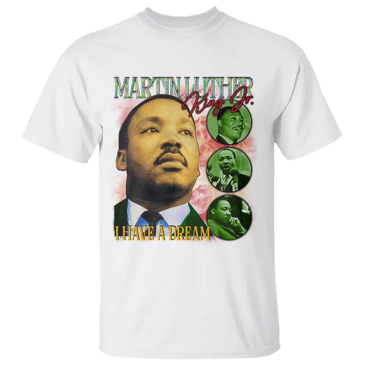 Martin Luther King Jr T Shirt I Have A Dream Black History MLK Day
