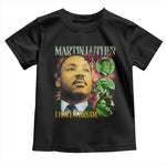 Martin Luther King Jr Toddler T Shirt I Have A Dream Black History MLK Day