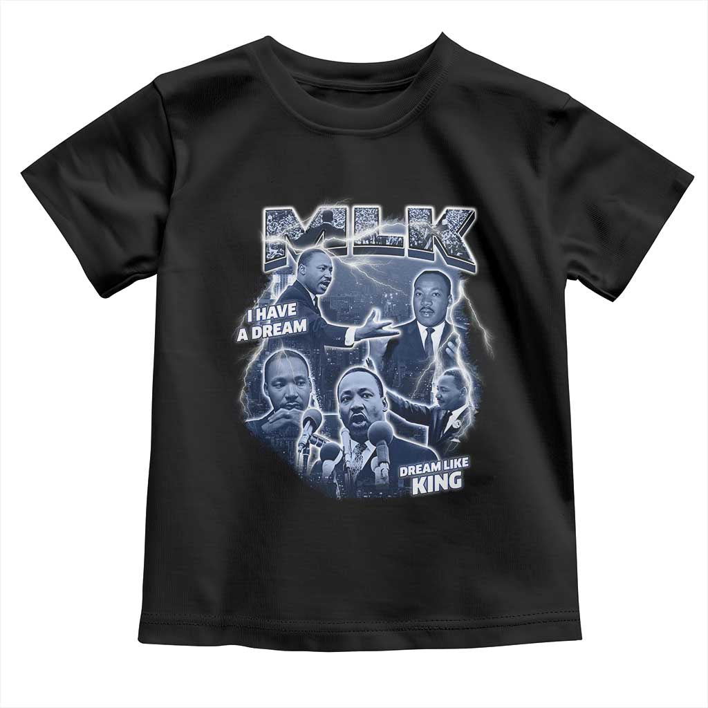Martin Luther King Jr Toddler T Shirt I Have A Dream Like King Black History MLK Day