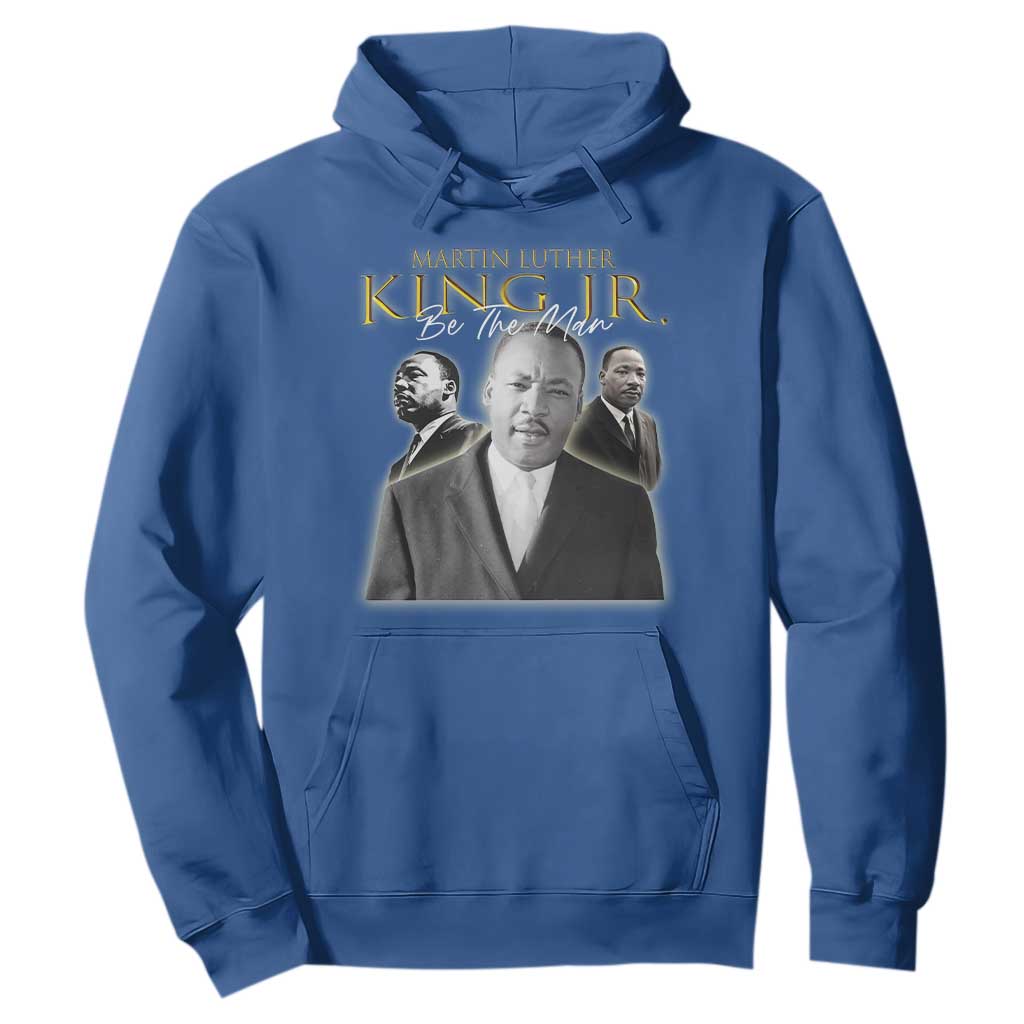 Martin Luther King Jr Hoodie Be The Man Black History MLK Day
