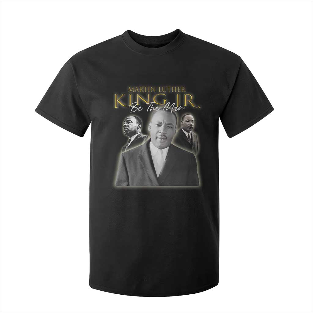 Martin Luther King Jr T Shirt For Kid Be The Man Black History MLK Day
