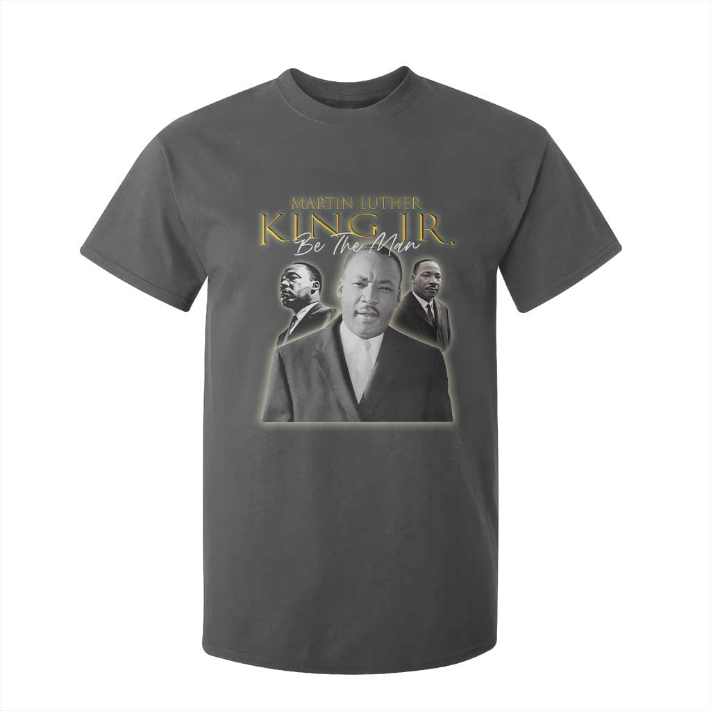 Martin Luther King Jr T Shirt For Kid Be The Man Black History MLK Day