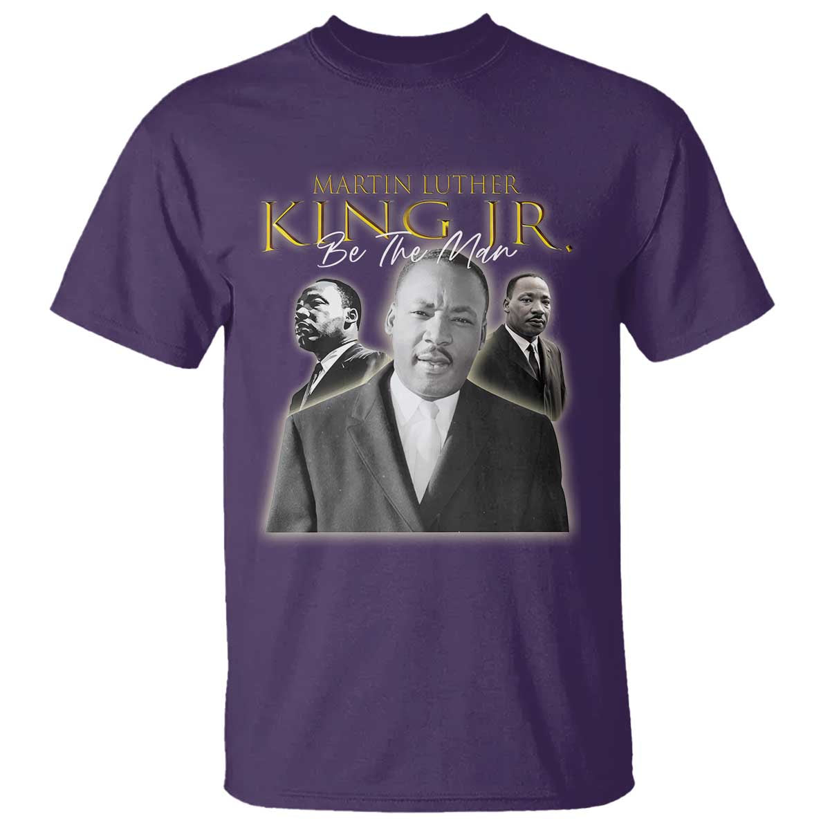 Martin Luther King Jr T Shirt Be The Man Black History MLK Day