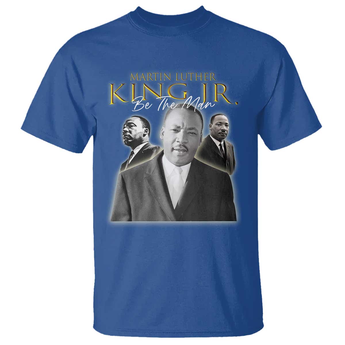 Martin Luther King Jr T Shirt Be The Man Black History MLK Day