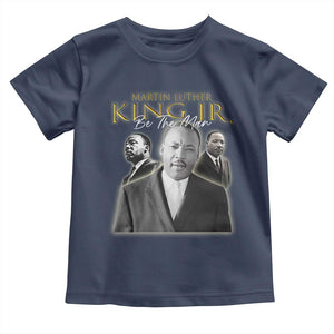 Martin Luther King Jr Toddler T Shirt Be The Man Black History MLK Day