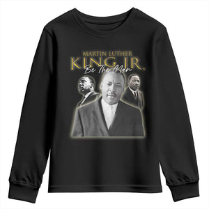 Martin Luther King Jr Youth Sweatshirt Be The Man Black History MLK Day