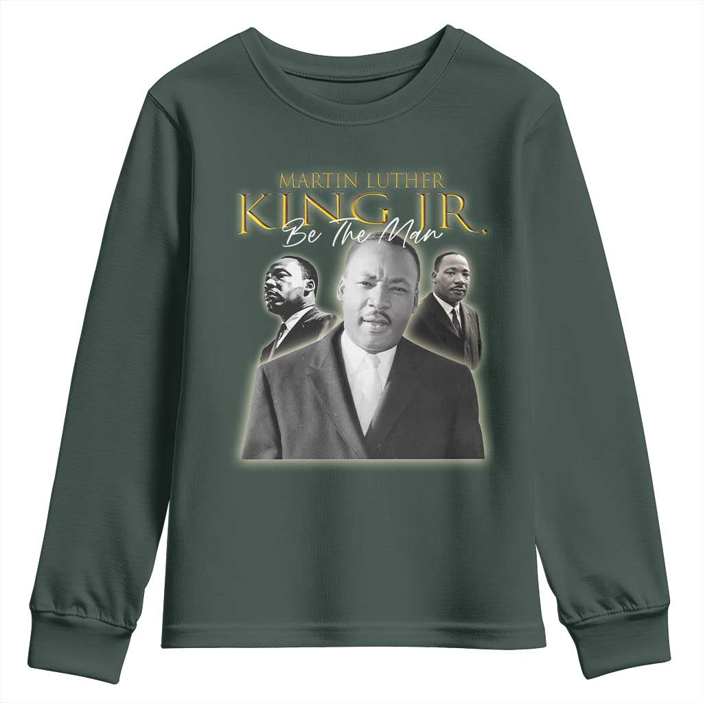 Martin Luther King Jr Youth Sweatshirt Be The Man Black History MLK Day
