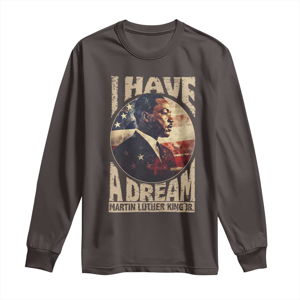 Martin Luther King Jr Long Sleeve Shirt I Have A Dream American Flag Black History MLK Day