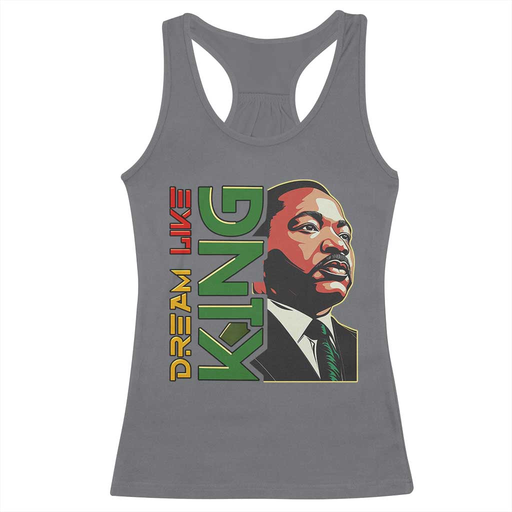 Martin Luther King Jr Racerback Tank Top Dream Like King Black History MLK Day