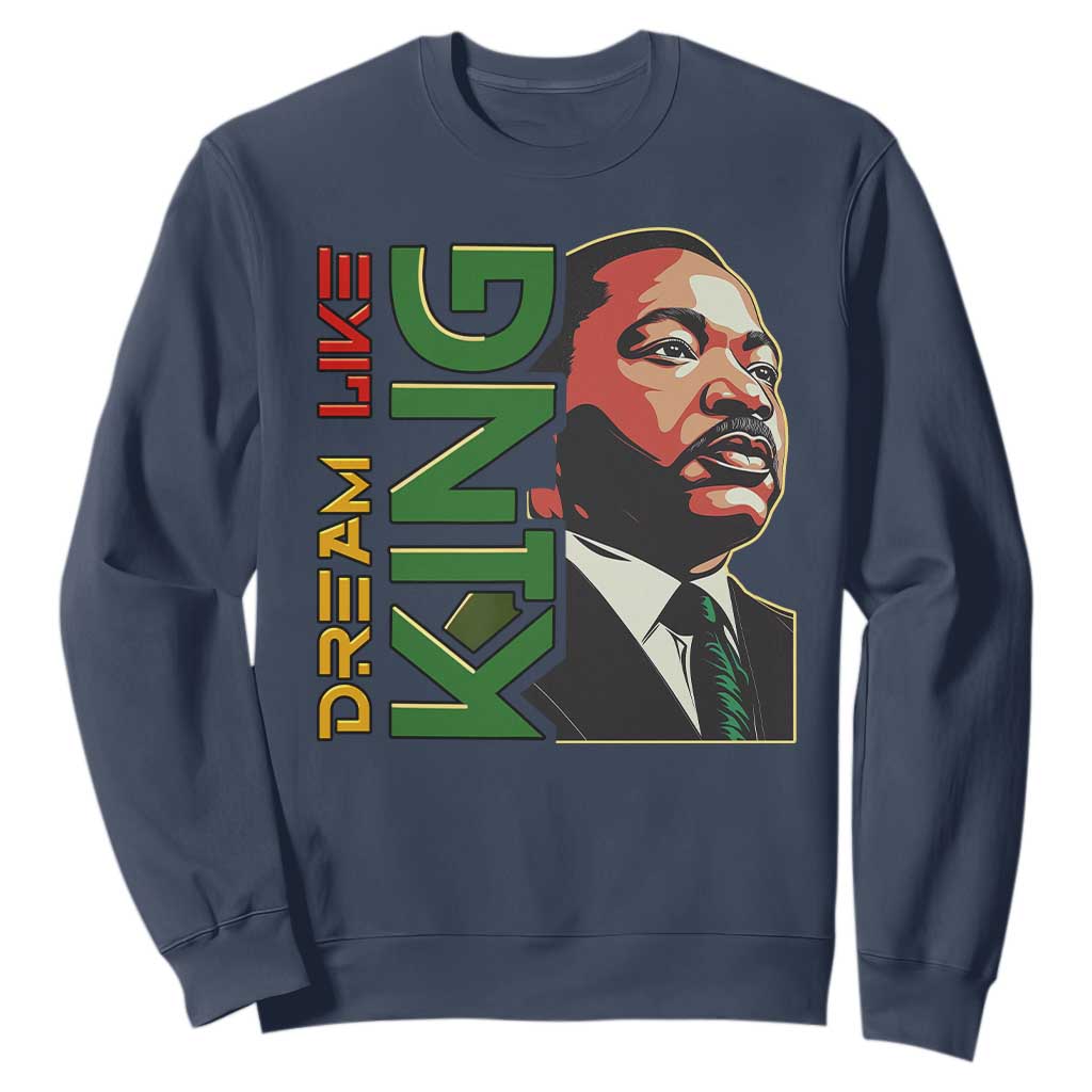 Martin Luther King Jr Sweatshirt Dream Like King Black History MLK Day