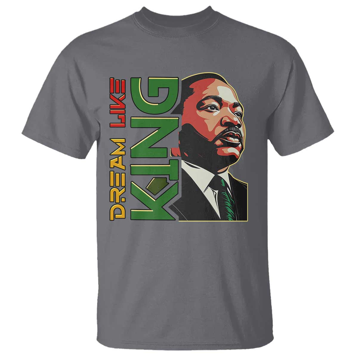 Martin Luther King Jr T Shirt Dream Like King Black History MLK Day