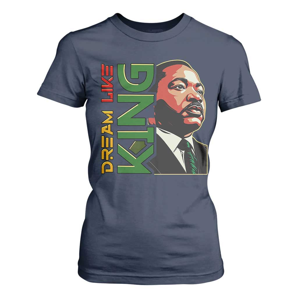 Martin Luther King Jr T Shirt For Women Dream Like King Black History MLK Day