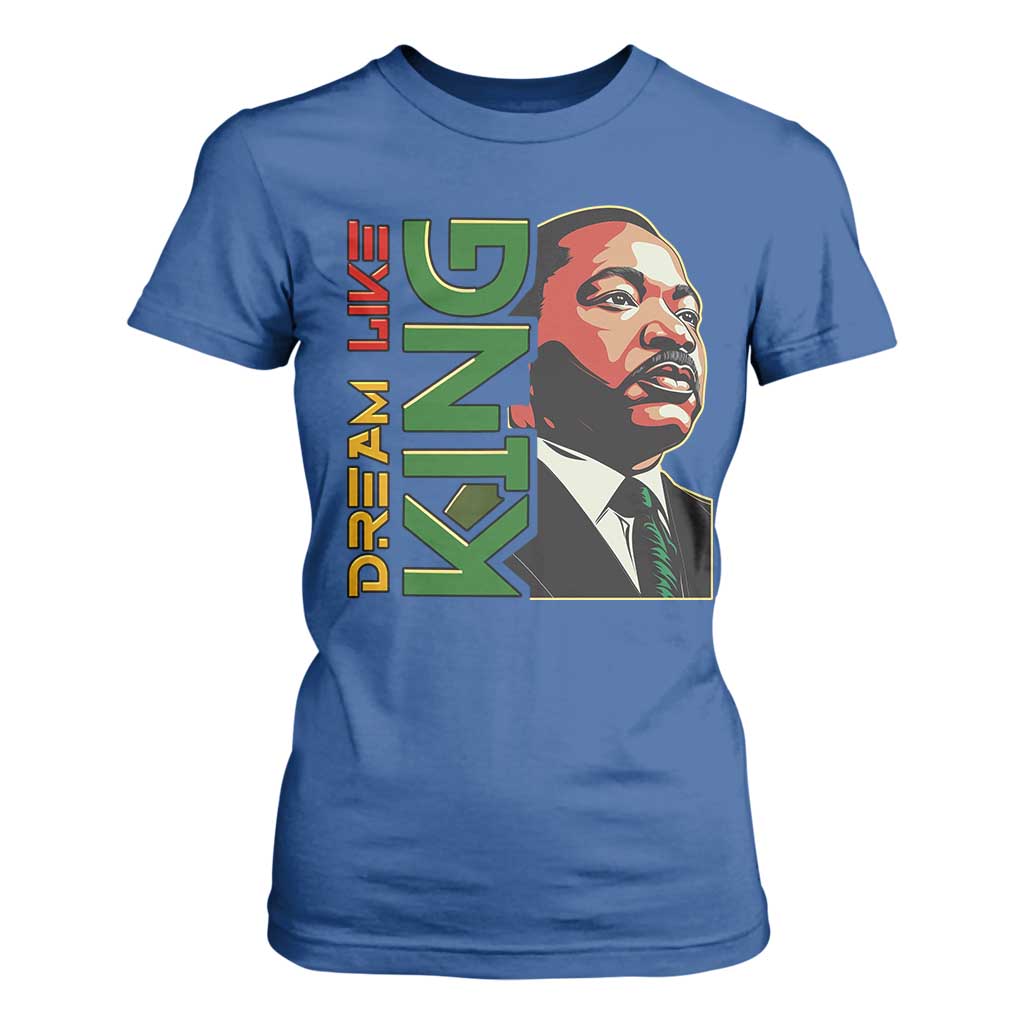 Martin Luther King Jr T Shirt For Women Dream Like King Black History MLK Day