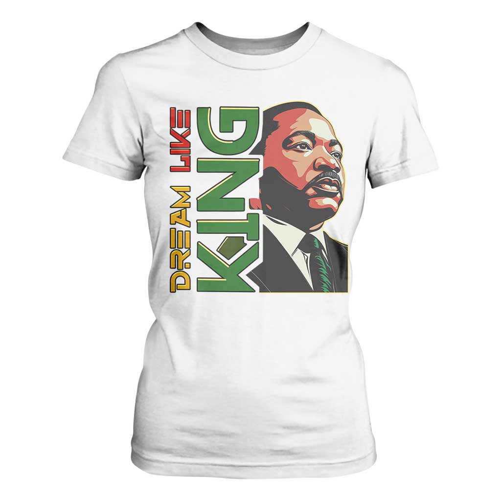 Martin Luther King Jr T Shirt For Women Dream Like King Black History MLK Day