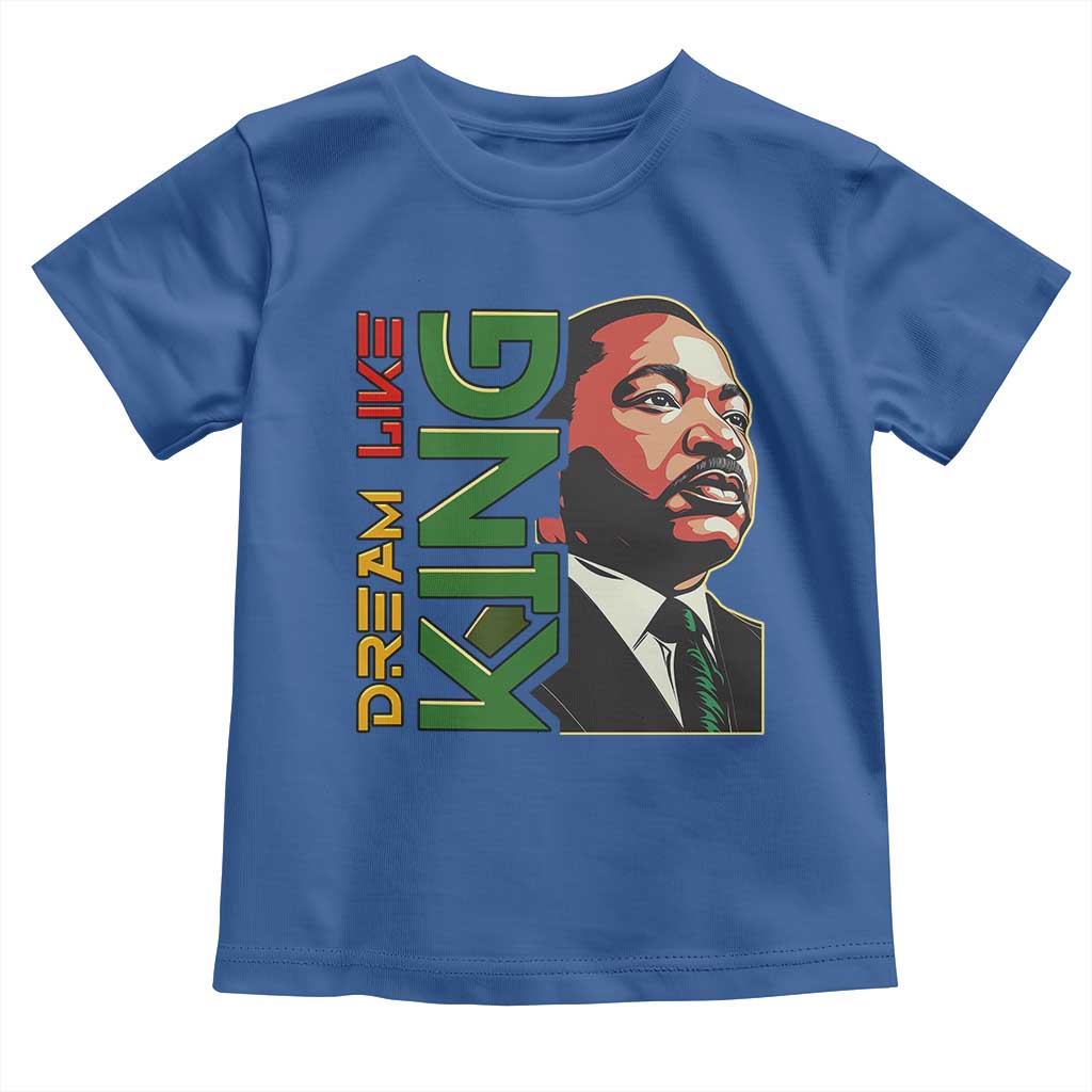Martin Luther King Jr Toddler T Shirt Dream Like King Black History MLK Day