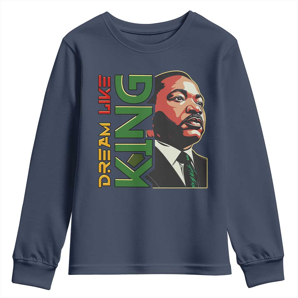 Martin Luther King Jr Youth Sweatshirt Dream Like King Black History MLK Day